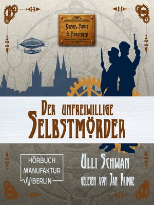 cover image of Der unfreiwillige Selbstmörder--Dampf, Magie und Moritaten, Band 1
